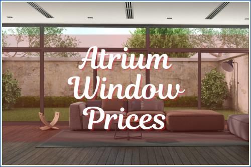 Atrium Window Prices