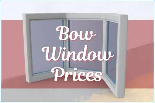 Bow Window Prices